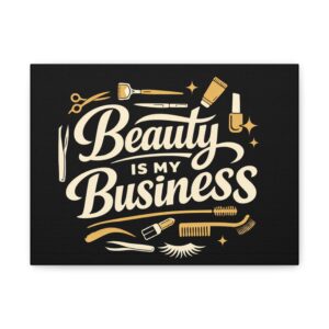 Beauty Is My Business Canvas Wall Art — Salon Decor for Makeup Artists & Hairstylists